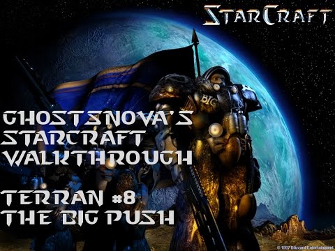 Starcraft Original - Terran Mission #8 - The Big Push - Walkthrough!