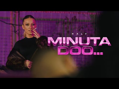 KALY - Minuta Do (Official Video)