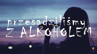 Kadr z teledysku Przesadziliśmy z alkoholem tekst piosenki Verba