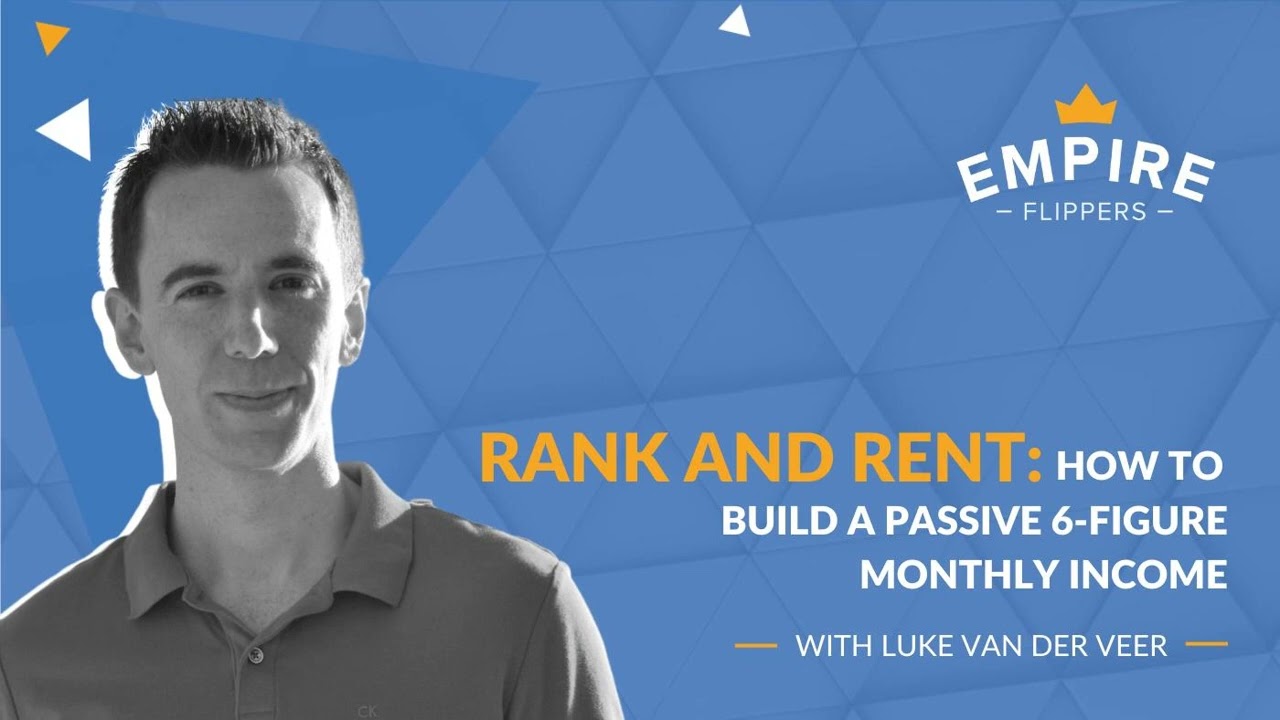 Rank and Rent: How to Build a Passive 6-Figure Monthly Income With Luke Van Der Veer [Ep.110]