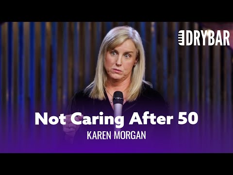 After 50 You Just Stop Caring. Karen Morgan - Full Special