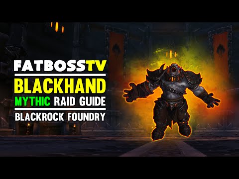 Blackhand Mythic Blackrock Foundry Guide - FATBOSS