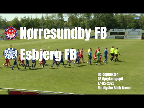 Nørresundby FB - Esbjerg FB - Højdepunkter 17/5-2025