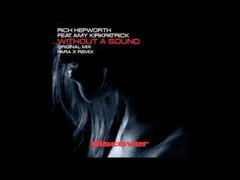 Rich Hepworth & Amy Kirkpatrick - Without a Sound (Para X Remix)