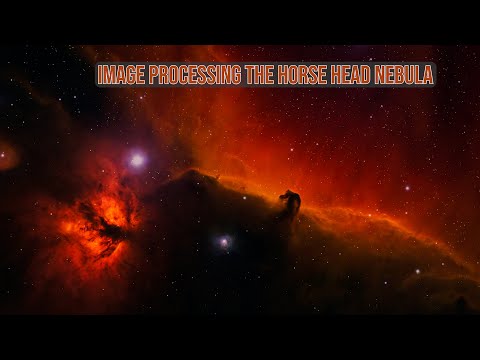 Astrophotography Timelapse: Processing Horsehead Nebula