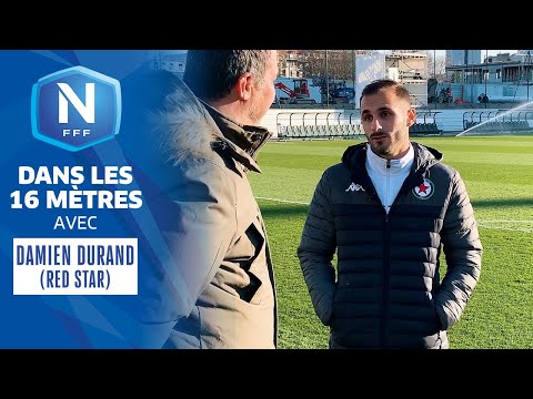 Dans les 16 mètres avec Damien Durand (Red Star) I National FFF 2021-2022