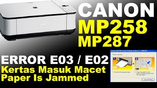 CANON MP258 ERROR E03 KERTAS MASUK SEPARUH LANGSUNG MACET