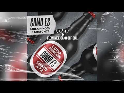 Como Es - Luisa Rincon X Chato 473 (Audio)