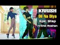 dil na diya | dance | tutorial | hrithik roshan | priyanka chopra | krrish | dance kaise sikhe