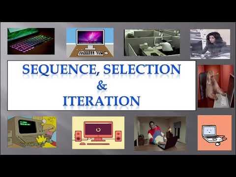 Sequence, Selection and Iteration