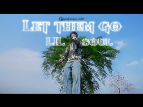 Lil soul - Let them go (official music video)prod @T1mmomusic