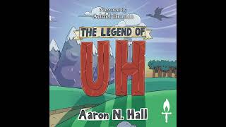 The Legend of Uh by Aaron N. Hall - FULL AUDIOBOOK (Award-winning fantasy comedy!)