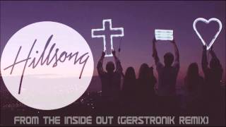 From the Inside Out (Gerstronik Remix)- Hillsong United