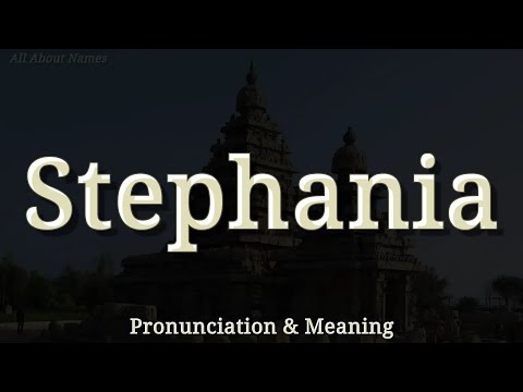 Stephania: Pronunciation and Meaning