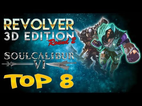 Revolver 3D Edition: SOULCALIBUR VI Top 8