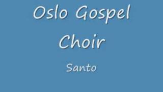 Oslo Gospel Choir - Santo