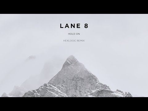 Lane 8 feat. Fractures - Hold On (Hexlogic Remix)