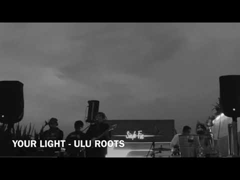 ULU ROOTS New Formation Performing NEW SONG - YOUR LIGHT - Original
