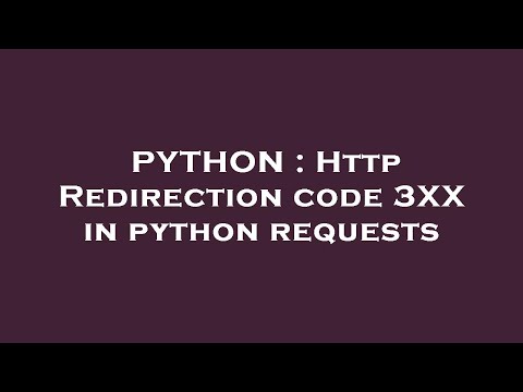 Python Http Redirection Code 3xx In Python Requests