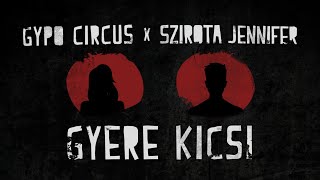 Musik-Video-Miniaturansicht zu Gyere kicsi Songtext von Gypo Circus