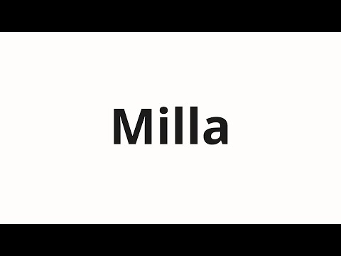 How to pronounce Milla