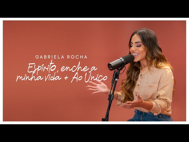 Download Gabriela Rocha – Espírito, Enche A Minha Vida / Ao Único