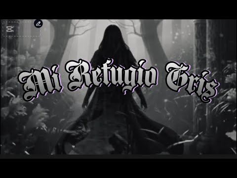 Mi Refugio Gris / Versos desde la sombra.