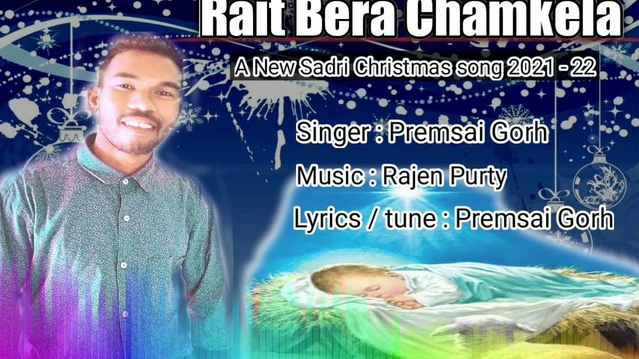 RAIT BERA CHAMKELA II BY PREMSAI GORH II NEW SADRI CHRISTMAS SONG