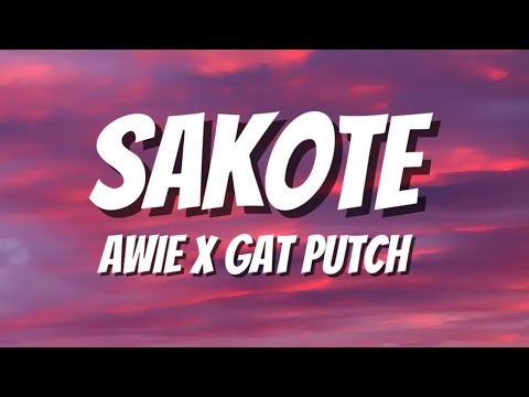 SAKOTE - AWIE X GAT PUTCH (LYRICS)
