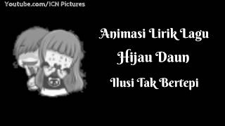 Download lagu Hijau Daun Ilusi Tak Bertepi || Lirik Animasi Hijau Daun || mp3 Download lagu Hijau Daun Ilusi Tak Bertepi || Lirik Animasi Hijau Daun || mp3