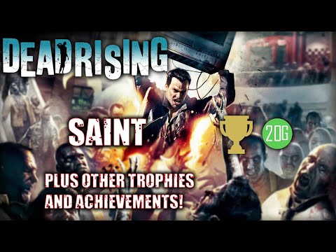 Dead Rising - Saint Trophy/Achievement Guide