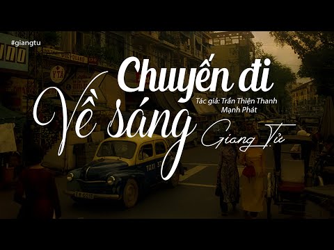 Chuyến Đi Về Sáng - Giang Tử (Tác Giả: Trần Thiện Thanh & Mạnh Phát) | Nhạc Vàng Xưa Để Đời
