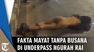 Mayat Tanpa Busana Ditemukan di Underpass Ngurah Rai, Polisi Ungkap Fakta tentang Korban