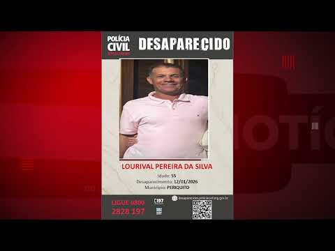 Polícia Civil investiga desaparecimento de homem de 55 anos em Periquito