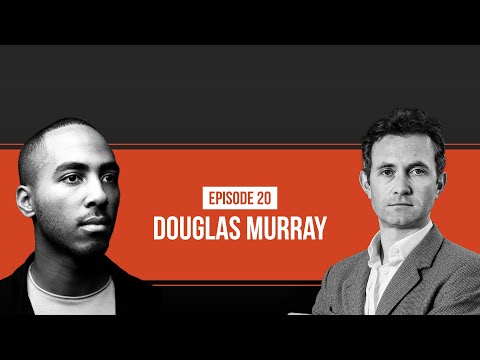 The Intersectional Crackup with Douglas Murray (Ep.20)