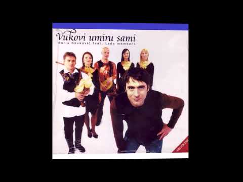 2005 Boris Novković & Lado Members - Vukovi Umiru Sami