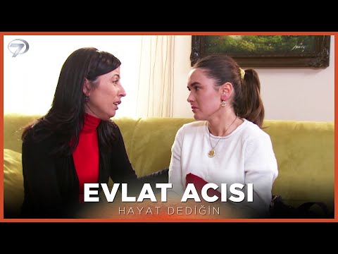 Evlat Acısı - Hayat Dediğin