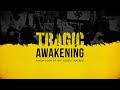 Tragic Awakening Official Trailer