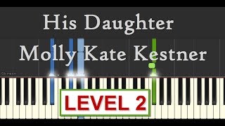 His Daughter - Molly Kate Kestner - Piano Tutorial (Level 2) by SPW