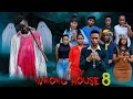 WRONG HOUSE 8