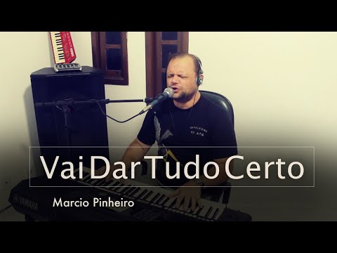 VAI DAR TUDO CERTO - Pr. MARCIO PINHEIRO (Cover) Waldecy Aguiar