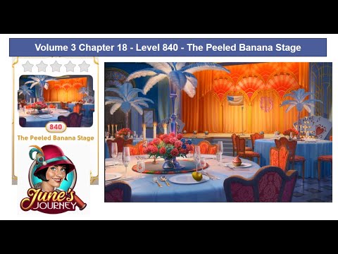 June's Journey - Vol3 - Chap18 - Level 840 - The Peeled Banana Stage (Complete Gameplay, in order)