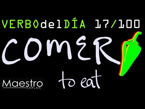 Verb of the day     COMER – TO EAT        17/100