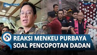 Reaksi Menkeu Purbaya soal Pencopotan Dadan Hindayana, Sebut Keputusan Presiden Setelah Evaluasi