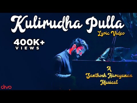 Kulirudha Pulla - Lyric Video | Sid Sriram, Sangeetha Karuppiah | Santhosh Narayanan