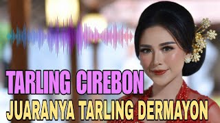 Download lagu TARLING CIREBONAN || JUARANYA TARLING DERMAYON mp3 Download lagu TARLING CIREBONAN || JUARANYA TARLING DERMAYON mp3