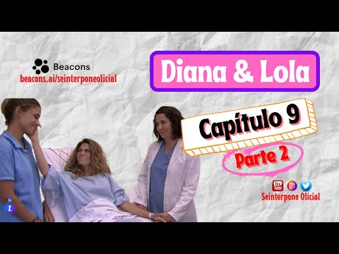 9.- Diana & Lola. #CentroMedico [PARTE 2] [SUB. ES-EN]