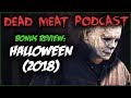 HALLOWEEN 2018 Review Discussion