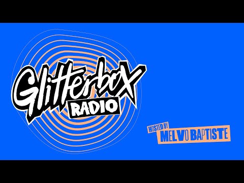 Glitterbox Radio Show 362: Hosted By Melvo Baptiste