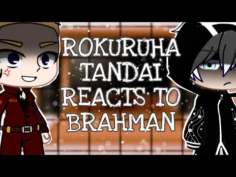 Rokuraha tandai reacts to Brahman {Kawaragi Senju} //Do not repost!// [Read desc]